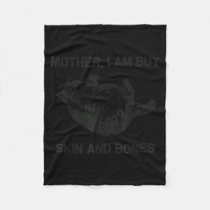 Mother, I Am But Skin And Bones Funny Cat Vintage Fleece Blanket