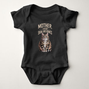 Mother, I Am But Skin and Bones – Funny Chubby Cat Baby Bodysuit