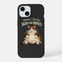 Mother, I Am But Skin and Bones – Funny Chubby Cat