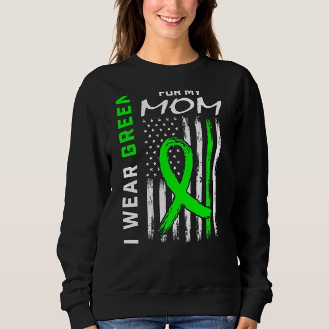 Mother I Wear Green For My Mum Kidney Disease Awar Sweatshirt (Front)