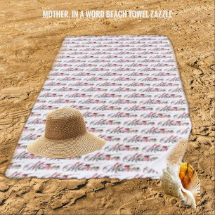 Mother, In a Word Beach Towel