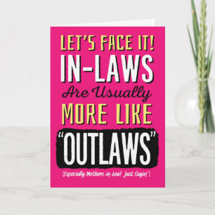 Mother-in-Law Birthday, Funny, more like Outlaws! Card