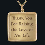 Mother-In-Law Gift Necklace - Gold Plated<br><div class="desc">Thank You For Raising the Love of My Life</div>