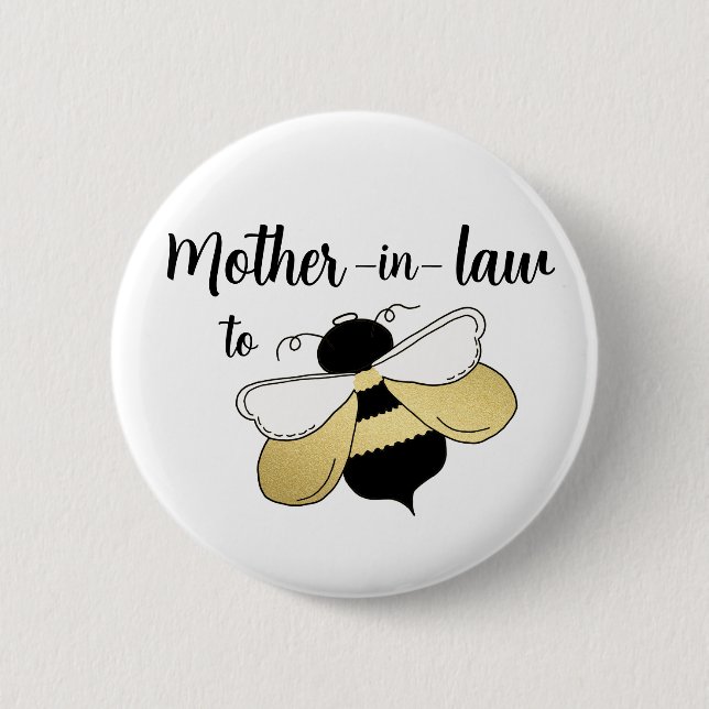 Mother In Law to Bee 6 Cm Round Badge (Front)