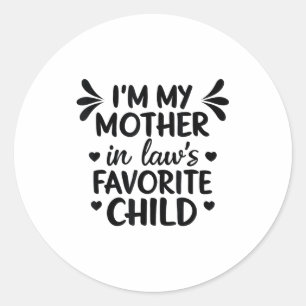 Mother-in-laws Favorite Child  Classic Round Sticker