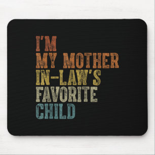 Mother In Laws Favourite Child Funny Parent Men Mouse Pad