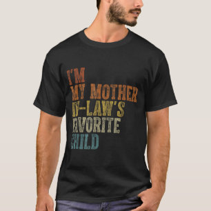 Mother In Laws Favourite Child Funny Parent Men T-Shirt