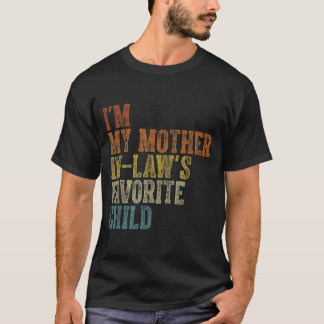 Mother In Laws Favourite Child Funny Parent Men T-Shirt