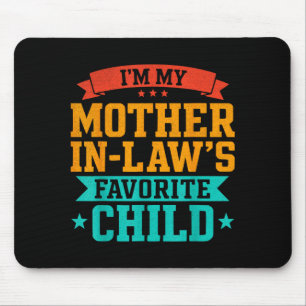 Mother in Laws Favourite Child Funny Son in Law Mouse Pad