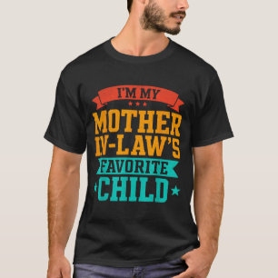 Mother in Laws Favourite Child Funny Son in Law T-Shirt