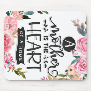 Mother is heart of a home Gift, Mum Birthday Gift Mouse Pad