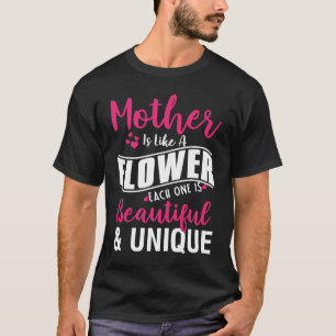 Mother Is Like A Flower Each One Is Beautiful Moth T-Shirt