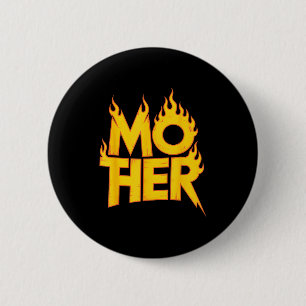 Mother metal saying funny flaming band Mother meta 6 Cm Round Badge