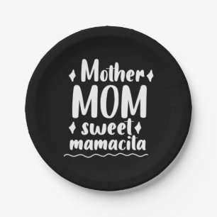 Mother Mom Sweet Mamacita Paper Plate