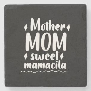 Mother Mom Sweet Mamacita Stone Coaster