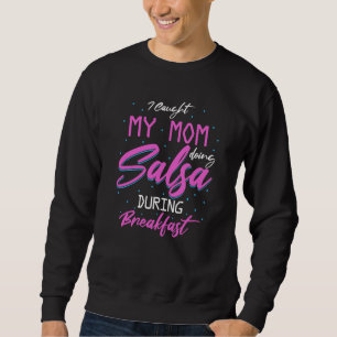 Mother Mommy Mother's Day Dance Mom Sweatshirt