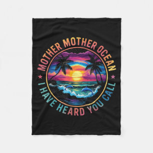 Mother Mother Ocean Have Heard Call Funny Creative Fleece Blanket