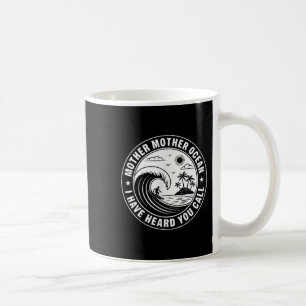 Mother Mother Ocean I Have Heard You Call 2 Sided Coffee Mug