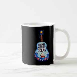 Mother Mother Ocean I Have Heard You Call - Front  Coffee Mug