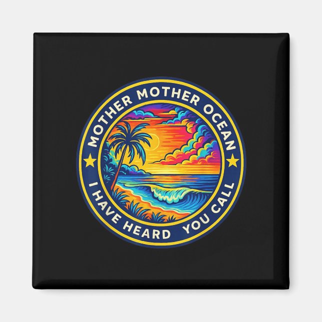 Mother Mother Ocean I Have Heard You Call Funny Te Magnet (Front)