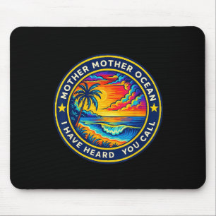 Mother Mother Ocean I Have Heard You Call Funny Te Mouse Pad