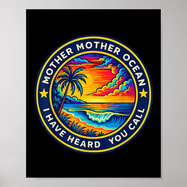 Mother Mother Ocean I Have Heard You Call Funny Te Poster (Front)