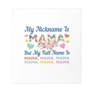 Mother My Nickname Is Mama Birthday Notepad