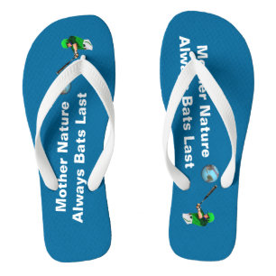 Mother Nature Always Bats Last Thongs