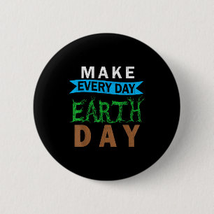 Mother Nature Costume Graphic Make Every Day Earth 6 Cm Round Badge