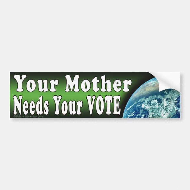 Mother Needs Your Vote Bumper Sticker (Front)