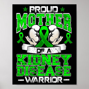 Mother Of A Kidney Disease Warrior Ckd Awareness M Poster