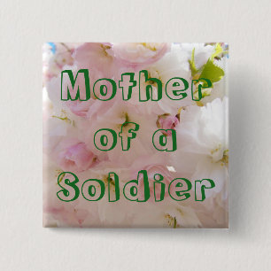 Mother of a Soldier buttons Personalise Military