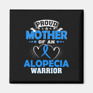 Mother Of An Alopecia Warrior Magnet