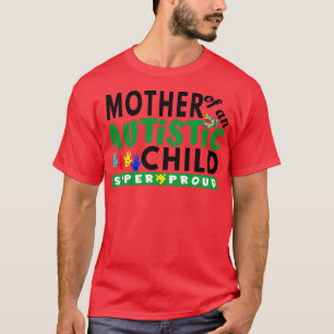 Mother of an Autistic Child Super Proud T-Shirt