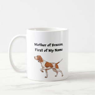 Mother of Braccos, First of My Name Coffee Mug