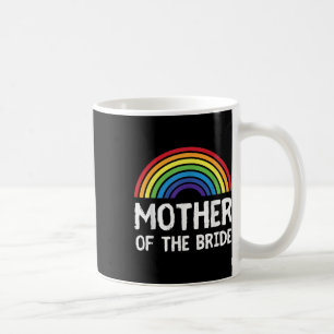 Mother Of Bride Lgbt Mum Bachelorette Lesbian Wedd Coffee Mug