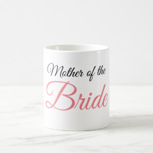 Mother of Bride Script Pink Coffee Mug