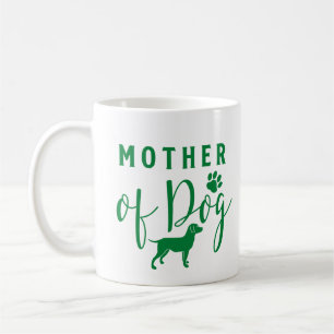 Mother of Dog, Dog Mum Green Design Coffee Mug