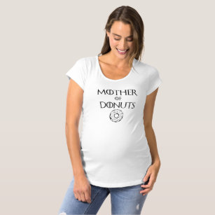 Mother of Donuts Maternity Shirt