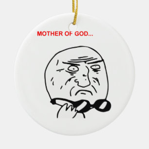Mother of God Rage Face Comic Meme Ceramic Ornament