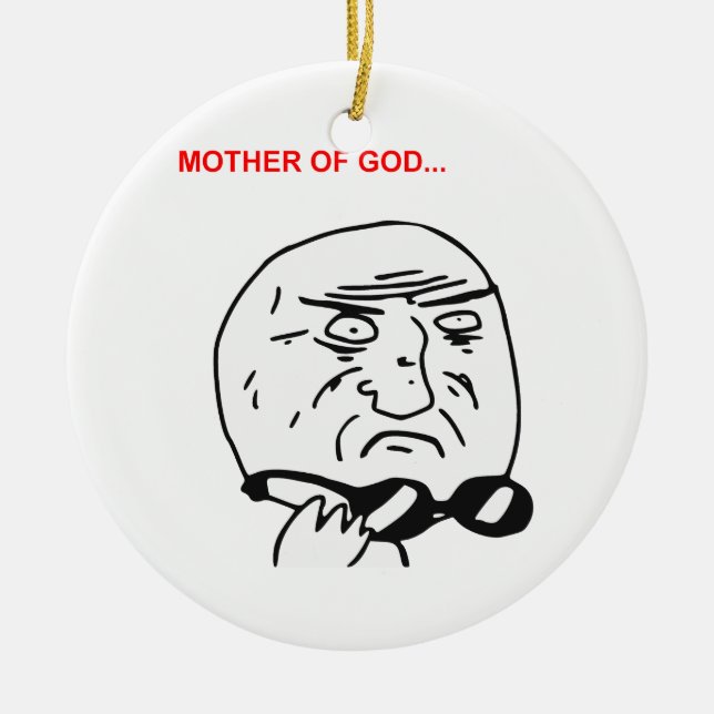Mother of God Rage Face Comic Meme Ceramic Ornament (Front)