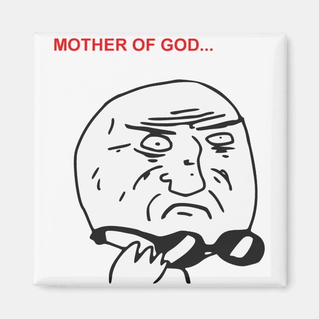 Mother of God Rage Face Comic Meme Magnet (Front)