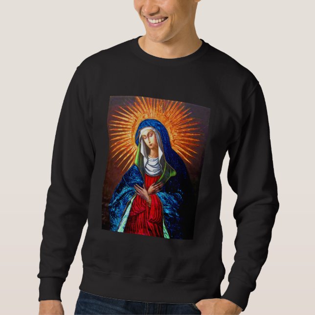 Mother of Mercy, Queen of Heaven ... sweatshirt  (Front)