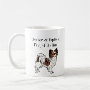 Mother of Papillons, First of My Name Coffee Mug