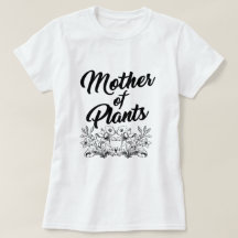 MOTHER OF PLANTS T-Shirt