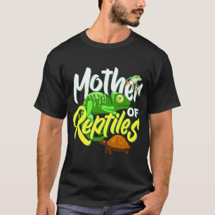Mother of Reptiles Turtle Gecko Snake Lizard Mothe T-Shirt