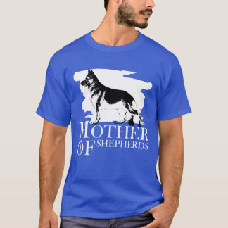 Mother of Shepherds Dog Owner Gift family T-Shirt
