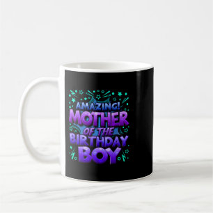 Mother of the Birthday Boy Matching Family Mother Coffee Mug
