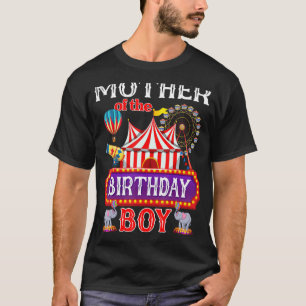 Mother Of The Birthday Boy Ringmaster Circus Theme T-Shirt