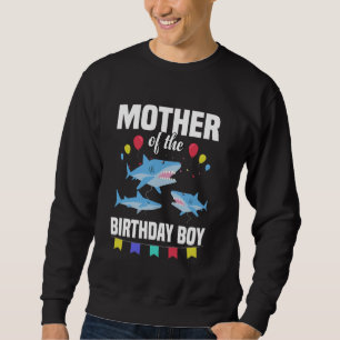 Mother of The Birthday Boy Shark Party Sweatshirt